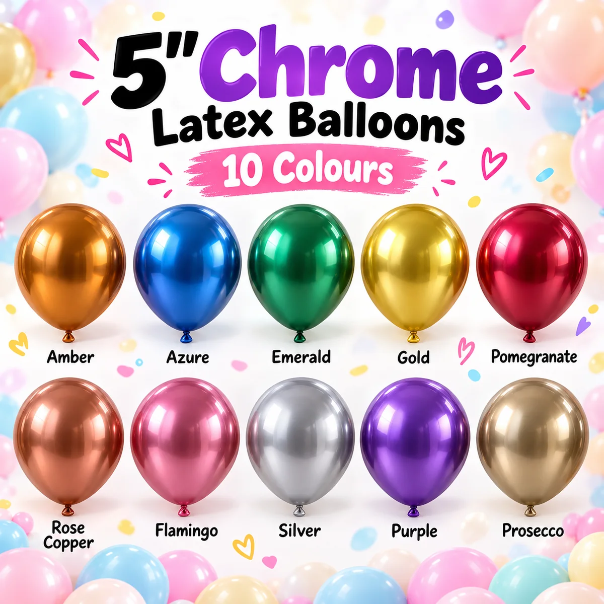 5 inch Chrome latex balloons in 10 colours